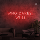Sinal de néon Who Dares, Wins