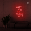 Sinal de néon What if it All Works Out