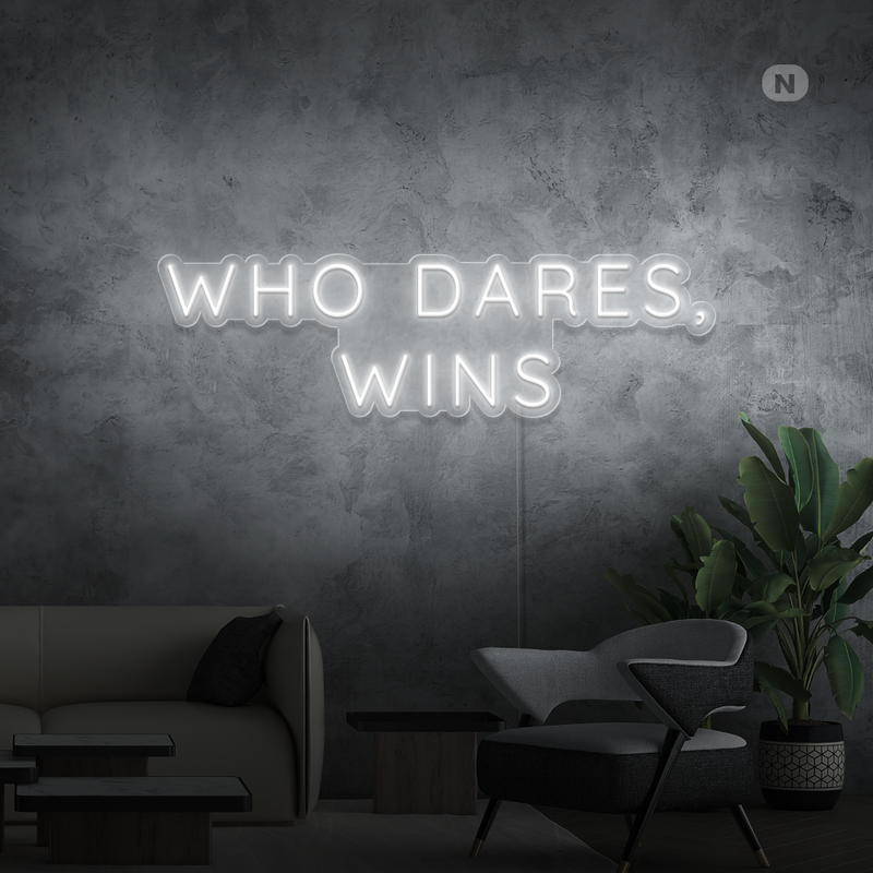 Sinal de néon Who Dares, Wins