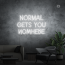 Sinal de néon Normal Gets You Nowhere