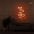 Sinal de néon What if it All Works Out