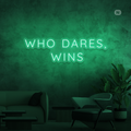 Sinal de néon Who Dares, Wins