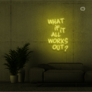 Sinal de néon What if it All Works Out