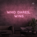 Sinal de néon Who Dares, Wins
