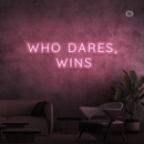 Sinal de néon Who Dares, Wins