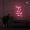 Sinal de néon What if it All Works Out
