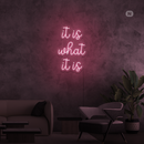 Sinal de néon it is what it is