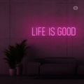 Sinal de néon Life is good