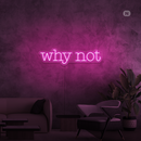 Sinal de néon Why Not