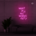 Sinal de néon What if it All Works Out