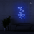 Sinal de néon What if it All Works Out
