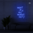 Sinal de néon What if it All Works Out
