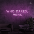 Sinal de néon Who Dares, Wins