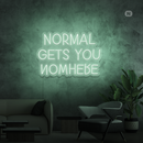 Sinal de néon Normal Gets You Nowhere