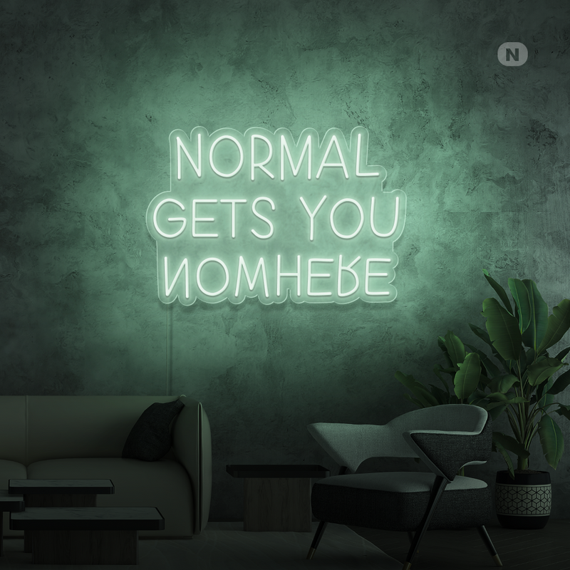 Sinal de néon Normal Gets You Nowhere