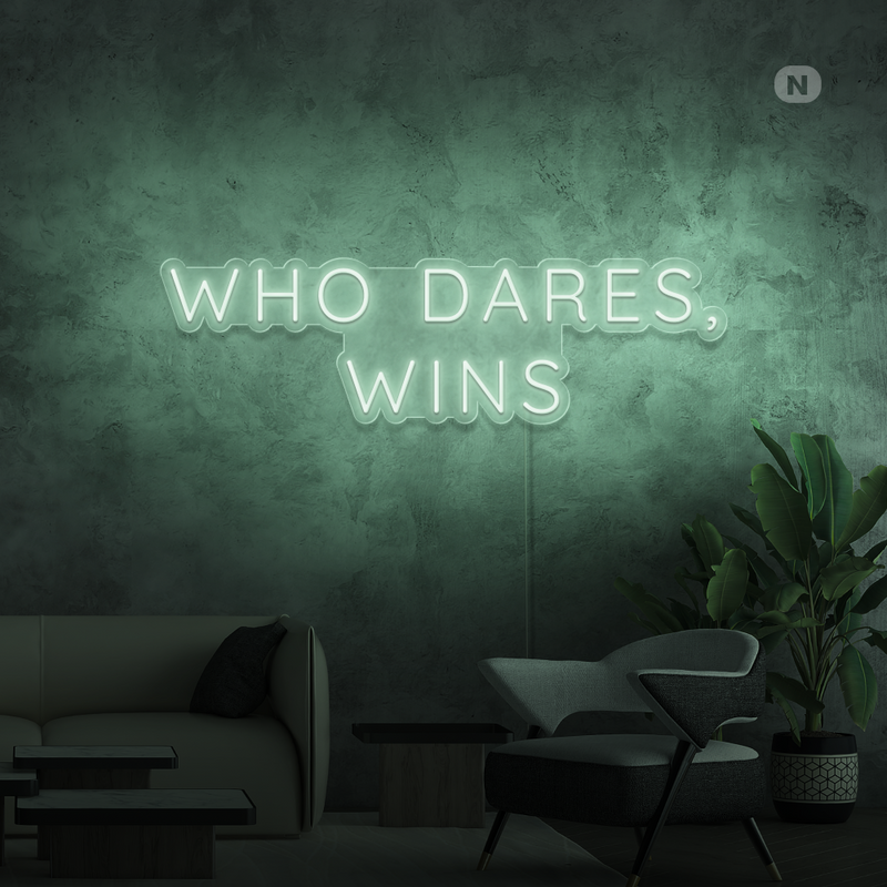 Sinal de néon Who Dares, Wins