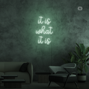 Sinal de néon it is what it is