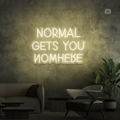 Sinal de néon Normal Gets You Nowhere