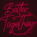 Sinal de néon Better Together