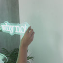 Sinal de néon Why Not